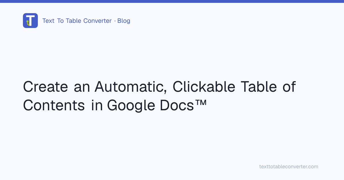 Create an Automatic, Clickable Table of Contents in Google Docs™ | Text ...